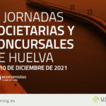 IV Jornadas societarias y concursales de Huelva